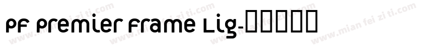PF Premier Frame Lig字体转换